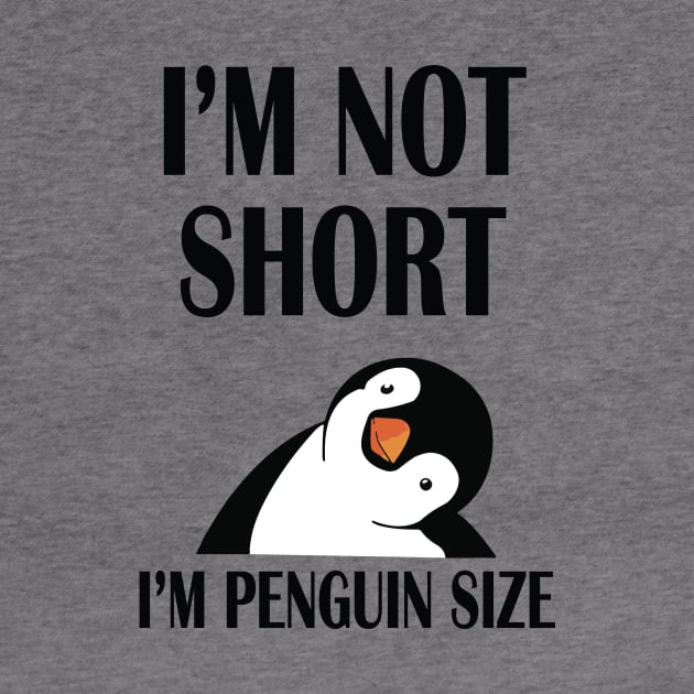 I'm not short, I'm Penguin Size by N8I